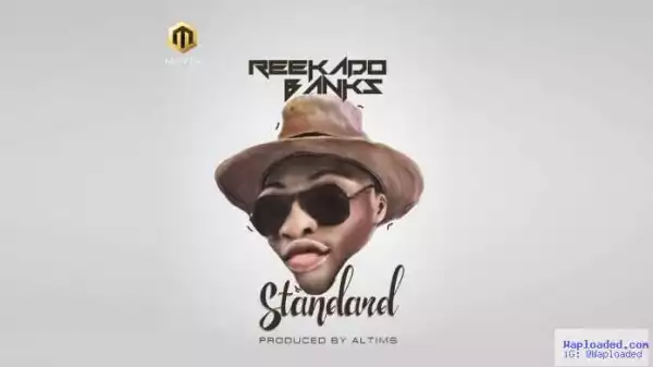 Reekado Banks - Standard (Prod. by Altims)